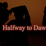 Halfway to Dawn